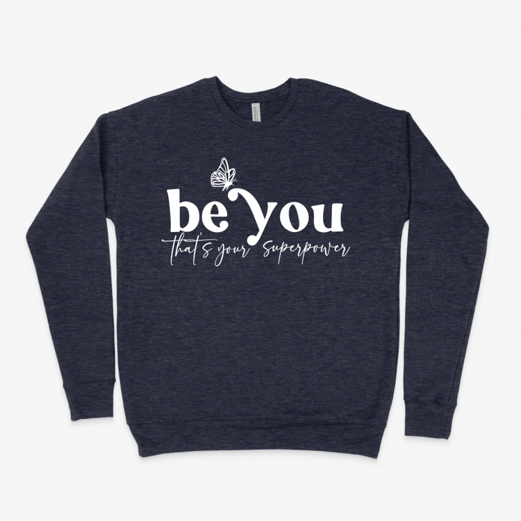 Be You Sweatshirt