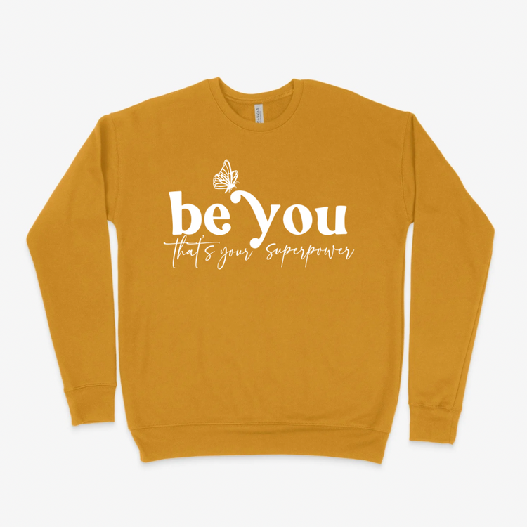 Be You Sweatshirt