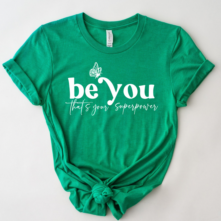 Be You T-shirt