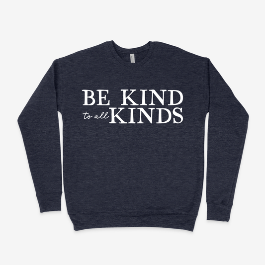 Be Kind to all Kinds Sweatshirt