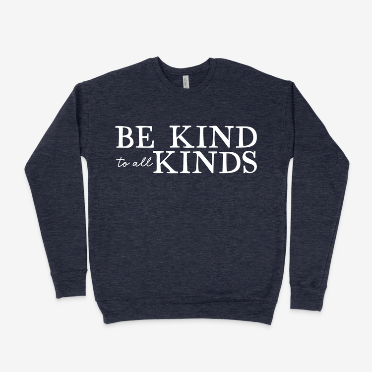 Be Kind to all Kinds Sweatshirt