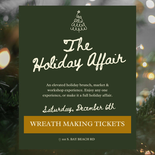 The Holiday Affair: Wreath Making Tickets
