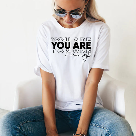 You are Enough T-shirt