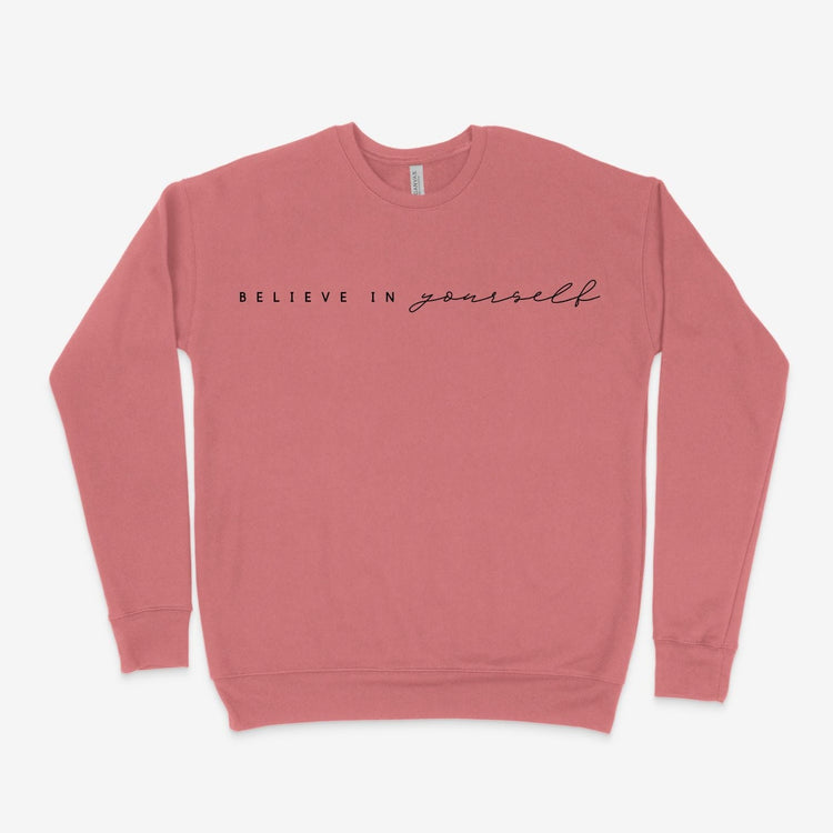 Believe in Yourself Sweatshirt