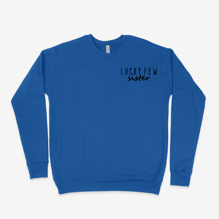 Lucky Few Sister Sweatshirt